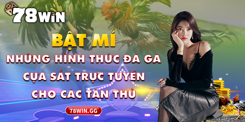 5. Bat Mi Nhung Hinh Thuc Da Ga Cua Sat Truc Tuyen Cho Cac Tan Thu