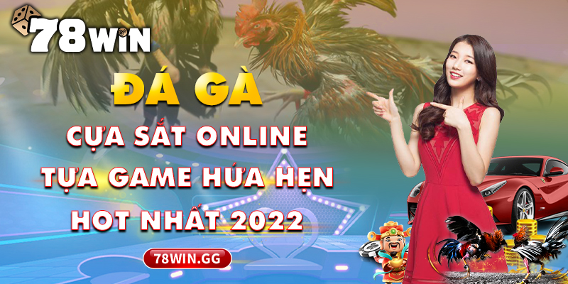 6. Da Ga Cua Sat Online Tua Game Hua Hen Hot Nhat 2022