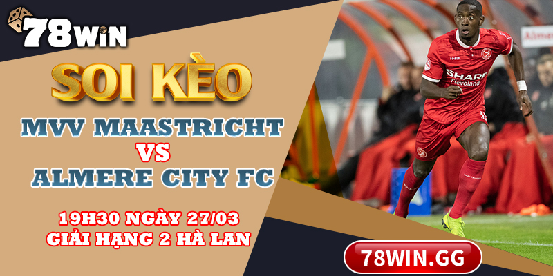 Soi Keo MVV Maastricht Vs Almere City FC 19h30 Ngay 27 03 Giai Hang 2 Ha Lan