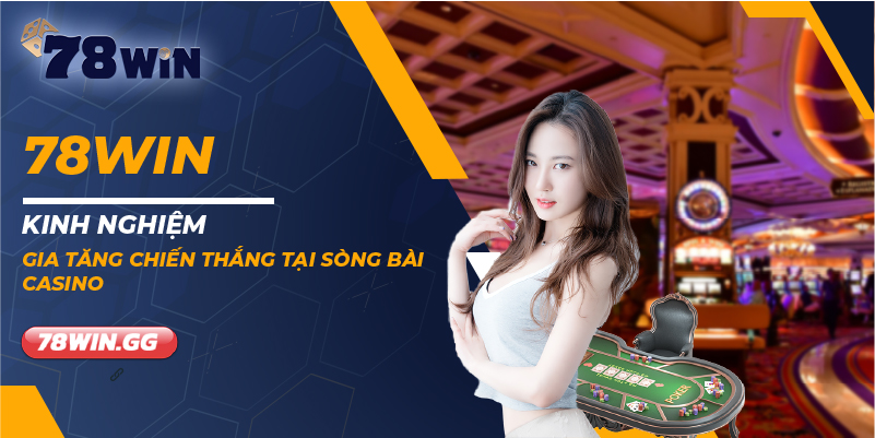 12. Kinh Nghiem Gia Tang Chien Thang Tai Song Bai Casino