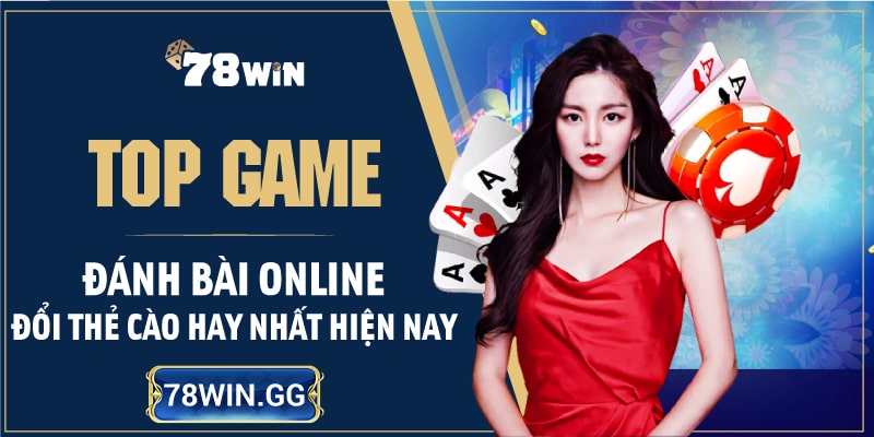 13. Top Game Danh Bai Online Doi The Cao Hay Nhat Hien Nay min
