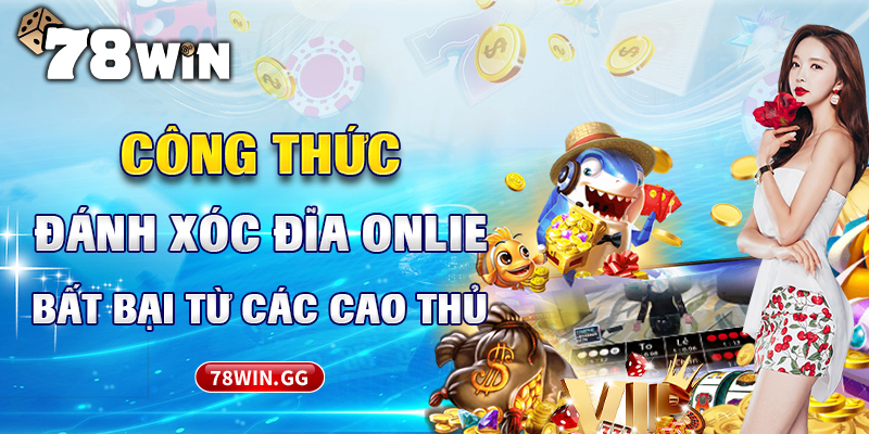 15. Cong Thuc Danh Xoc Dia Online Bat Bai Tu Cac Cao Thu
