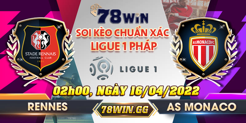 16. Soi Keo Rennes Vs AS Monaco Chuan Xac Tu 78WIN 02h00 Ngay 16 04 2022 giai Ligue 1 Phap