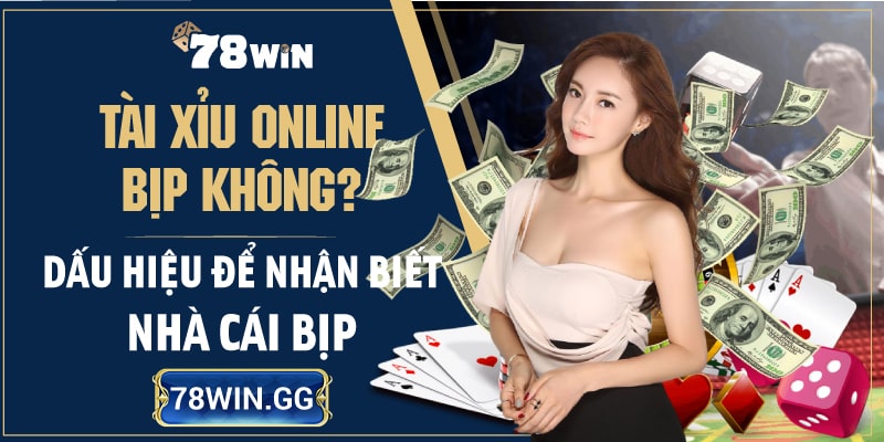 16. Tai Xiu Online Bip Khong Dau Hieu De Nhan Biet Nha Cai Bip min