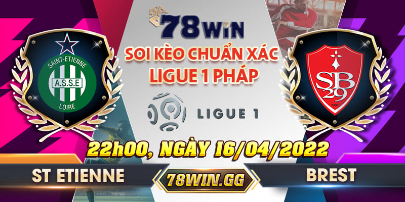 17. Soi Keo St Etienne Vs Brest Chuan Xac Tu 78WIN 22h00 Ngay 16 04 2022 Giai Ligue 1 Phap