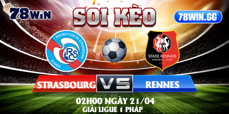 18.Soi Keo Strasbourg Vs Rennes 02h00 Ngay 21 04 Giai Ligue 1 Phap