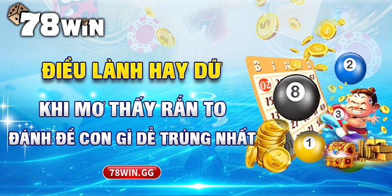 19. Dieu Lanh Hay Du Khi Mo Thay Ran To Danh De Con Gi De Trung Nhat
