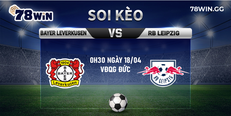 21. Soi keo Bayer Leverkusen vs RB Leipzig 0h30 ngay 18 04 VDQG Duc