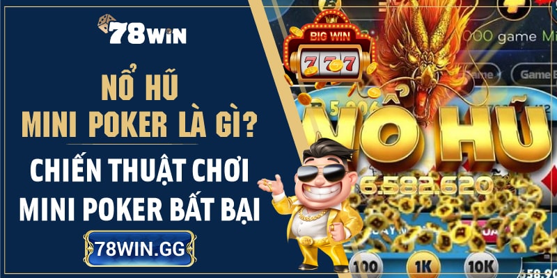 3. No Hu Mini Poker La Gi Chien Thuat Choi Mini Poker Bat Bai min
