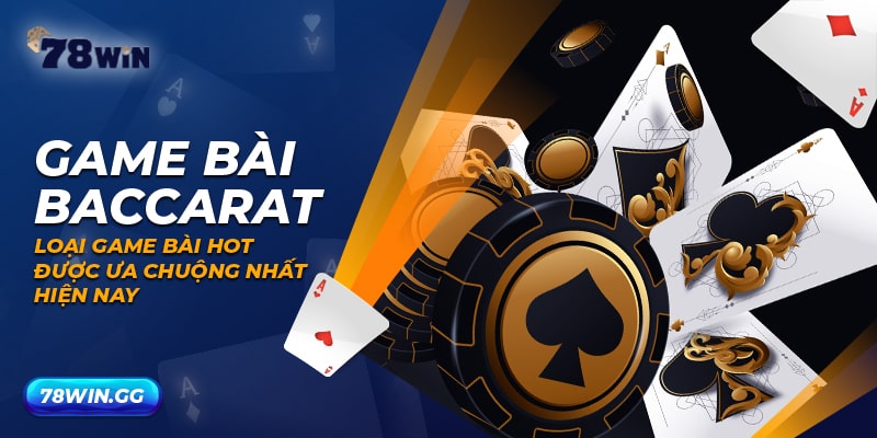 5. Game Bai Baccarat – Loai Game Bai Hot Duoc Ua Chuong Nhat Hien Nay