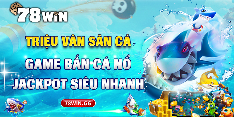 6. Trieu Van San Ca – Game Ban Ca No Jackpot Sieu Nhanh