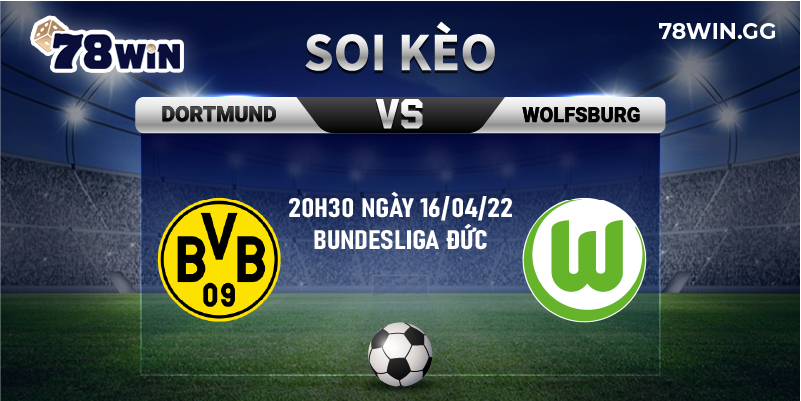7. Soi keo Dortmund vs Wolfsburg chuan xac tu 78Win 20h30 ngay 16 04 22 Bundesliga Duc