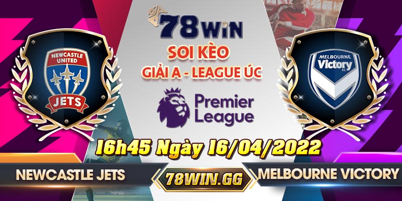 9.Soi Keo Newcastle Jets Vs Melbourne Victory 16h45 Ngay 16 04 2022 Giai A League Uc