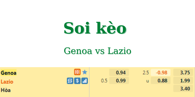 Soi kèo Genoa vs Lazio