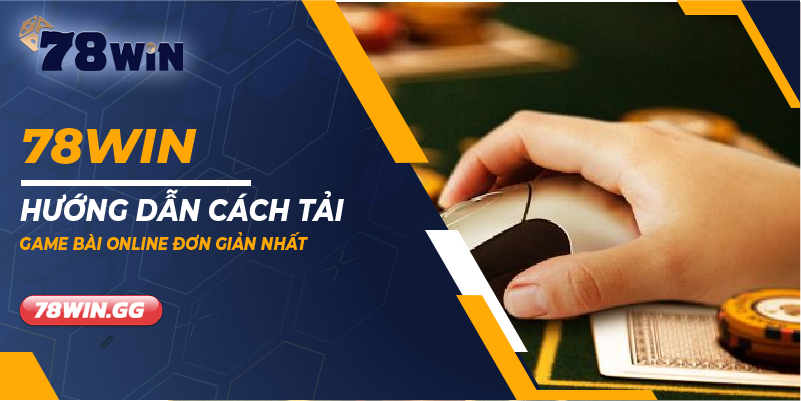 hinh 10. Huong Dan Cach Tai Game Bai Online Don Gian Nhat