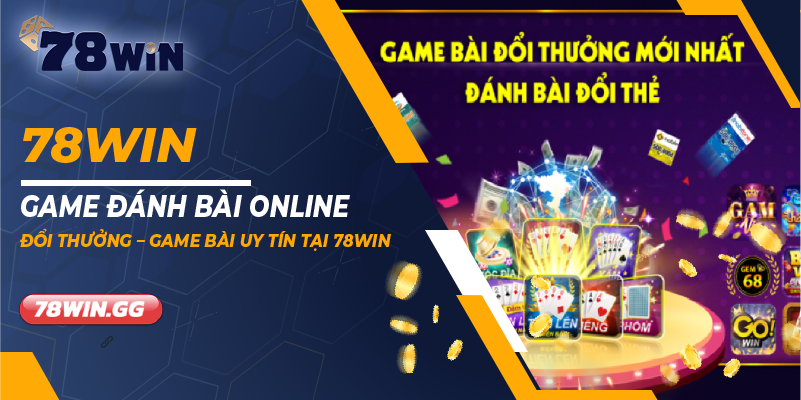 hinh 3. Game Danh Bai Online Doi Thuong – Game Bai Uy Tin Tai 78WIN