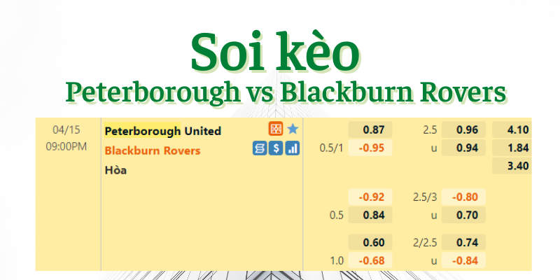 Soi kèo Peterborough vs Blackburn Rovers