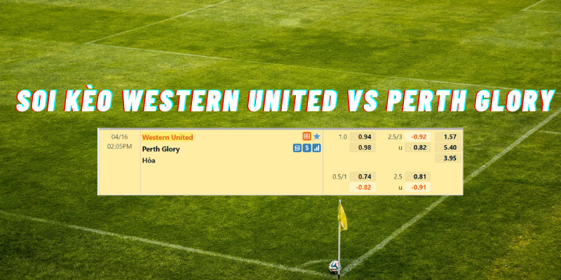 Soi kèo Western United vs Perth Glory