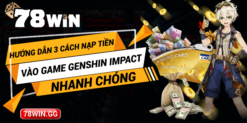 19.Huong Dan 3 Cach Nap Tien Vao Game Genshin Impact Nhanh Chong