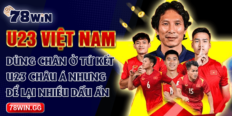 15. U23 Viet Nam Dung Chan O Tu Ket U23 Chau A Nhung De Lai Nhieu Dau An