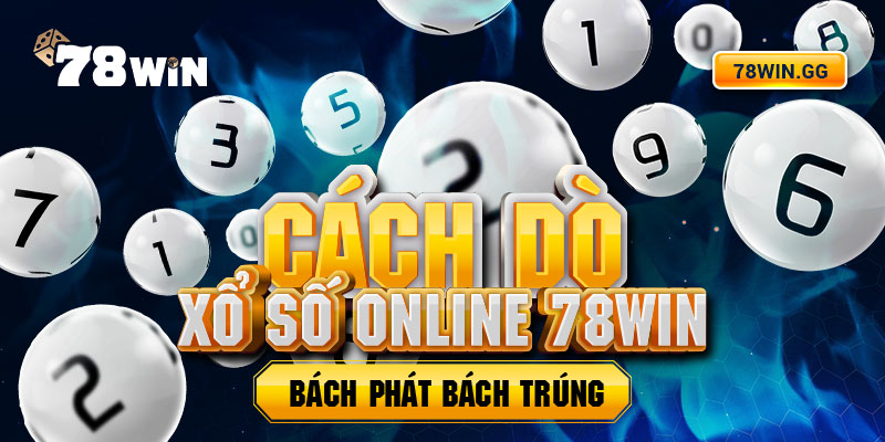 Cach Do Xo So Online 78win Bach Phat Bach Trung