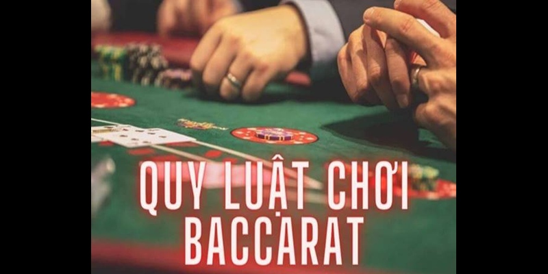 Luật Chơi Baccarat Đơn Giản, Dễ Hiểu Và Đầy Kịch Tính