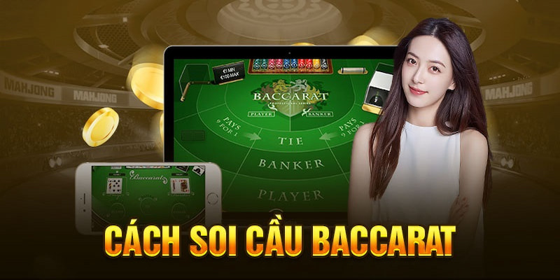 Tổng hợp một số thủ thuật soi cầu baccarat phổ biến hiện nay