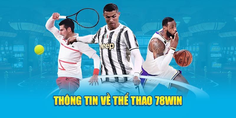 Giới thiệu về sảnh thể thao 78WIN đặc sắc