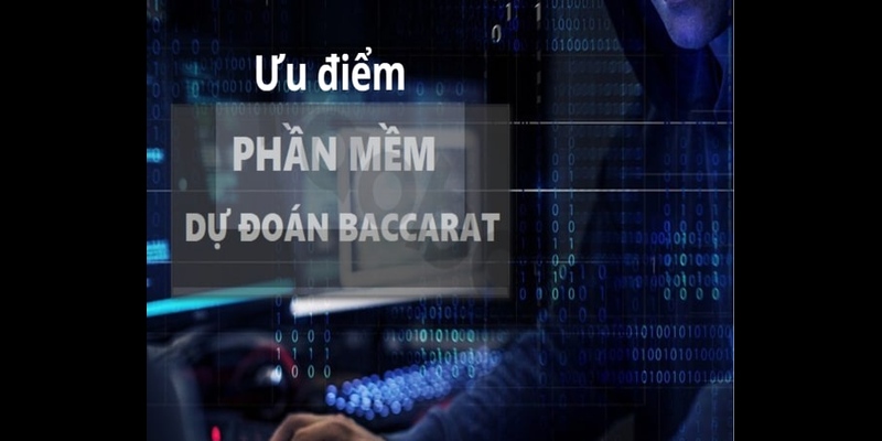 Ưu điểm nổi bật của phần mềm tool dự đoán baccarat 